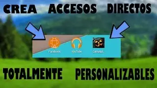 COMO CREAR ACCESOS DIRECTOS PERSONALIZABLES DESDE ANDROID