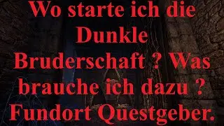 ESO Wo starte ich die Dunkle Bruderschaft ? Was brauche ich dazu ? Fundort Questgeber.
