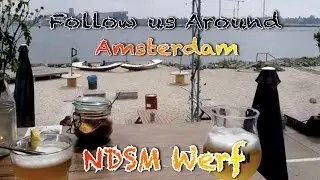 Follow Us Around- NDSM Werf Amsterdam