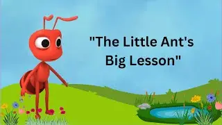 The Little Ant's Big Lesson | Moral Story | Short Story