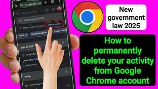 🗑️ How to Permanently Delete Activity from Your Google Chrome Account (2025)