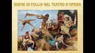 Scene di follia nel teatro d'opera - 1^ lezione