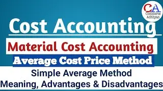 Material Cost Accounting | Average Price Method Meaning Advantages & Disadvantages | Cost Accounting