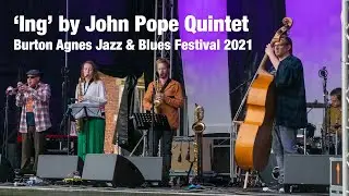 Ing by John Pope Quintet at Burton Agnes Jazz & Blues Festival 2021