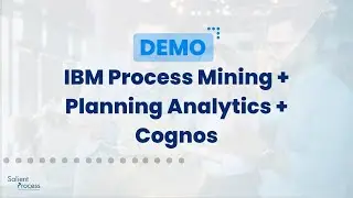 IBM Process Mining + Cognos + Planning Analytics Demo