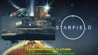 Starfield walkthrough - Abandoned mining platform - All collectibles, magazine & location