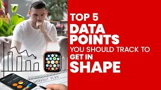 The top 5 data points you should track to get in shape