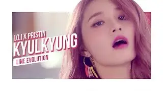 I.O.I X PRISTIN - Kyulkyung  (Line Evolution)