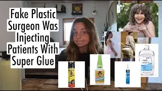 Fake Plastic Surgeon Was Injecting Patients With Super Glue