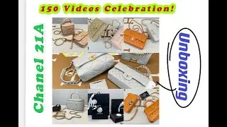 150 Videos Celebration ! Chanel 21A Unboxing Video Collection