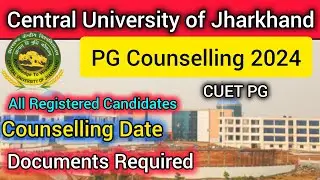 Central University of Jharkhand PG counselling 2024 | Offline Documents verification | CUET PG