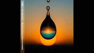 [2025] BT & Jan Johnston - Mercury & Solace (Little Foot Remix Extended) 