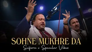 SOHNE MUKHRE DA (REMIX) - NUSRAT FATEH ALI KHAN X SUFIORA X SPECULAR VIBES| FULL VERSION