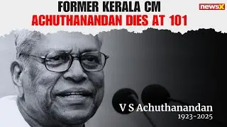 Former Kerala CM VS Achuthanandan Passes Away at 101; Tributes Pour In |NewsX