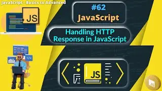 #62 Handling HTTP Response in JavaScript 
