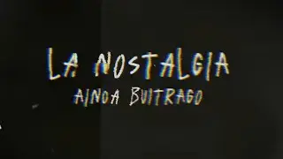 Ainoa Buitrago -  LA NOSTALGIA (Lyric Video Oficial)