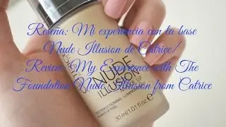 Rese&ntilde;a: base Nude Illusion de Catrice/Review: Nude Illusion Foundation from Catrice :)