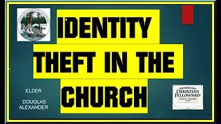 Douglas Alexander - Identity Theft in the Church