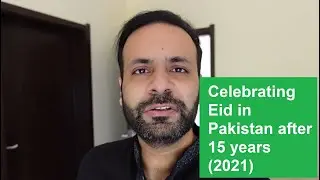 Celebrating Eid in Pakistan (2021)