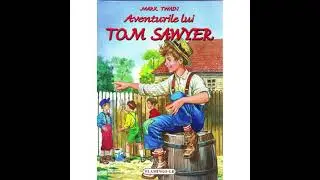 Aventurile lui Tom Sawyer   Capitolul 3 Poveste Audio Mark Twain