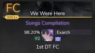 Exarch | Nightwish - Songs Compilation [We Were Here] 1st +DT FC 98.20% {#2 602pp FC} - osu!