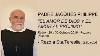 PADRE JACQUES PHILIPPE - REZO A STA. TERESITA (Sábado) - 29 OCTUBRE 2016 POZUELO (Madrid)