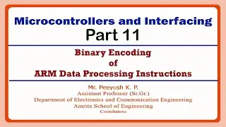 Binary Encoding of ARM Data Processing Instructions | Microcontrollers and Interfacing Part 11