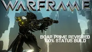 Warframe: Boar Prime revisited after the rework 2018 - 100% Status Build - Update 22.20.8.1+