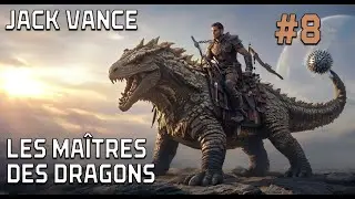 Livre audio - Les Ma&icirc;tres des Dragons #8 - Jack Vance - Roman de Science Fantasy