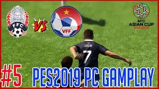 [PES 2019 PATCH SMOKE 2020] AFC ASIAN CUP CAMBODIA VS VIETNAM  FULL MARCH 2020 Gamplay#5