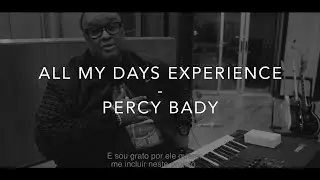 Percy Bady | All My Days Experience - Cleverson Silva