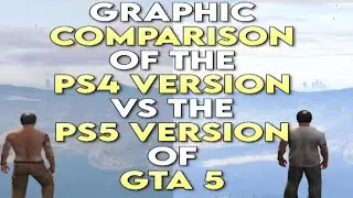 графическое СРАВНЕНИЕ ВЕРСИИ PS4 и ВЕРСИИ PS5 GTA 5