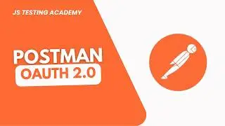 Postman Authentication and Authorization -OAUTH 2.0 |Part 3 | JS Testing Academy