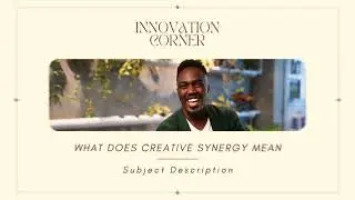 What does creative synergy mean?
