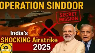 Operation Sindoor Explained +25 Important MCQs for Competitive Exams|India&rsquo;s Shocking Airstrike 2025
