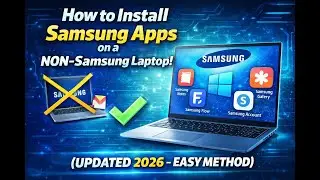 🔥 How to Install Samsung Apps on a NON-Samsung Laptop! (UPDATED 2026 – EASY METHOD)