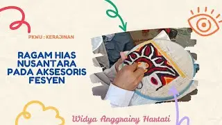 RAGAM HIAS NUSANTARA PADA AKSESORIS FESYEN DENGAN TEKNIK SULAM | KURIKULUM MERDEKA PKWU KELAS X