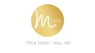 MINC. TIPS AND TRICKS: GALLERY ART