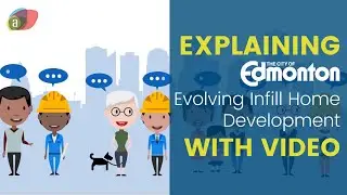 Explainer Video (Animated)  | City of Edmonton | Evolving Infill Home Development
