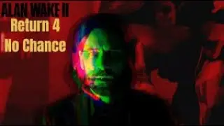 Alan Wake 2 No Chance! Part 22