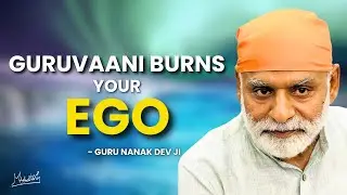 Guruvaani burns your Ego- Guru Nanak Dev Ji | Gurpurab 2025 | Vaani