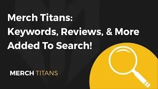 Merch Titans Update - Merch by Amazon Research, Keywords, and Reviews added to Search!