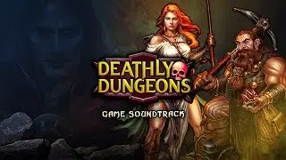 Deathly Dungeons Soundtrack 🎶⚔️ | Dark Fantasy Ambience #DeathlyDungeons #OddLabs