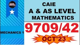 CAMBRIDGE A & AS LEVEL MECHANICS 1 | OCT NOV 2023 | 9709/42/O/N/23 | ALL QUESTIONS|  MARKING SCHEME