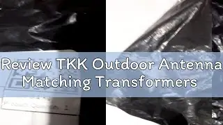 Review TKK Outdoor Antenna Matching Transformers