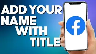Как добавить свое имя и титул в мобильном приложении Facebook