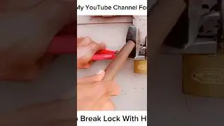 How To Break Lock with Hammer
