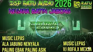 🟢RATU AUDIO TERBARU 2026 MUSIC LEPAS JABUNG LAMTIM REMIX VJ ROFA X MEXSA DAN ALEN MENYALA#ratuaudio 