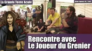 Rencontre avec Le Joueur du Grenier - Geek Faëries Return V7.2