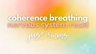 Coherence Breathing for Stress Relief | 5 Minutes to Calm Your Nervous System